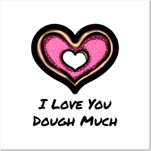 Heart Shaped Doughnut - I Love You Dough Much Posters and Art